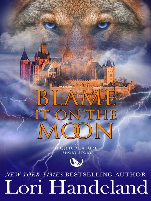 Title details for Blame it on the Moon by Lori Handeland - Available